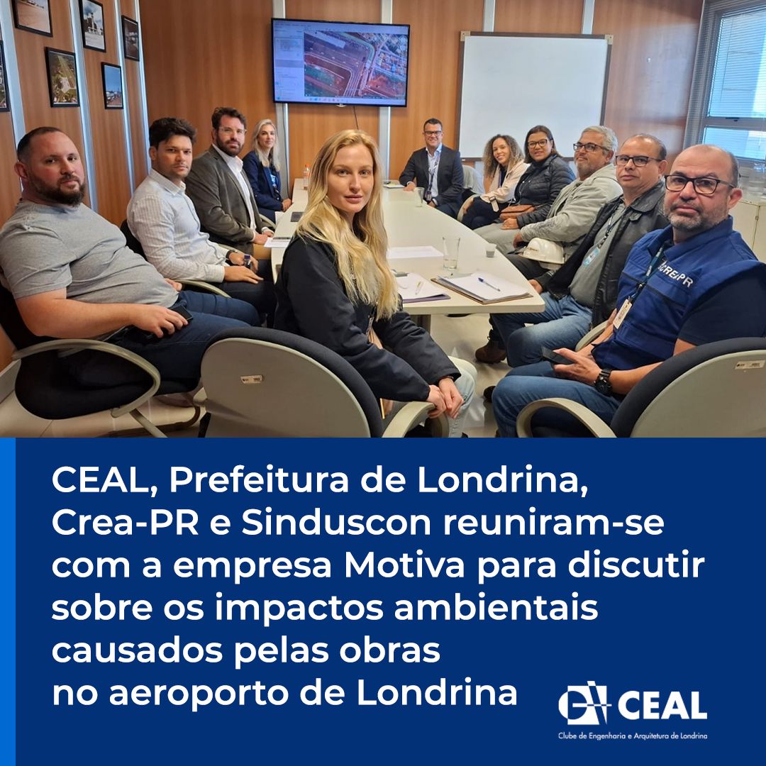 CEAL, Prefeitura de Londrina, Crea-PR e Sinduscon reuniram-se com a empresa Motiva para discutir sobre os impactos ambientais causados pelas obras no aeroporto de Londrina